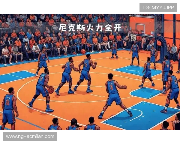 尼克斯靠外线三人组爆发,瞬间掀翻对手防线